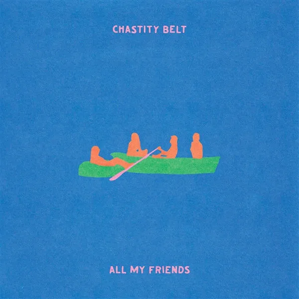 CHASTITY BELT – all my friends (CD, LP Vinyl)