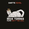 CHATTE ROYAL – mick torres play too f****** loud (CD, LP Vinyl)