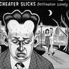 CHEATER SLICKS – destination lonely (LP Vinyl)