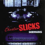 CHEATER SLICKS – skidsmarks (CD)