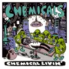 CHEMICALS – chemical livin (LP Vinyl)