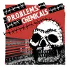 CHEMICALS / P.R.O.B.L.E.M.S. – split (7" Vinyl)