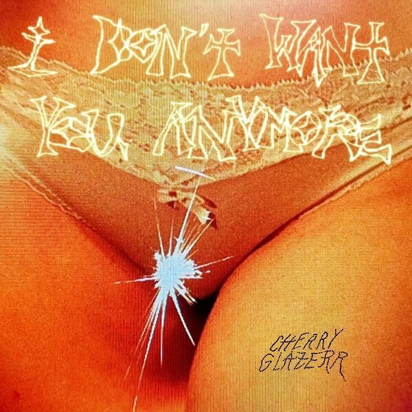 CHERRY GLAZERR – i don´t want you anymore (CD, LP Vinyl)