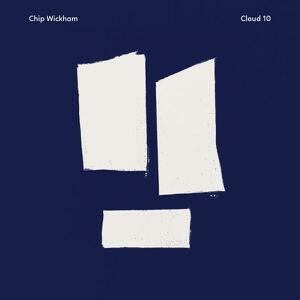 CHIP WICKHAM – cloud 10 (CD, LP Vinyl)