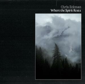 CHRIS ECKMAN – where the spirit rests (CD, LP Vinyl)