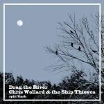 CHRIS WOLLARD / DRAG THE RIVER (7" Vinyl)