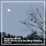 CHRIS WOLLARD / DRAG THE RIVER – (7" Vinyl)