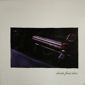 CHRISTIE FRONT DRIVE, s/t (first) cover