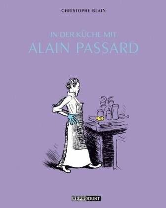 CHRISTOPHE BLAIN – in der küche mit alain passard (Papier)