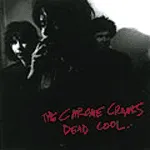 CHROME CRANKS – dead cool (CD)