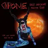 CHROME – half machine from the sun: lost tracks 79-80 (CD)