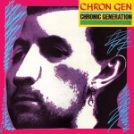CHRON GEN, chronic generation CHRON GEN, chronic generation cover