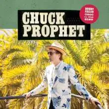 CHUCK PROPHET – bobby fuller died for your sins (CD, LP Vinyl)