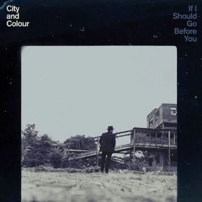 CITY AND COLOUR – if i should go before you go (CD)
