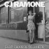 CJ RAMONE – last chance to dance (CD, LP Vinyl)