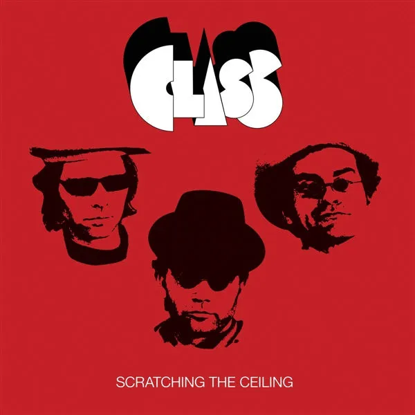 CLASS – scratching the ceiling (LP Vinyl)