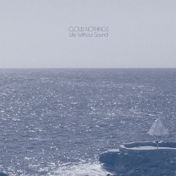 Cover CLOUD NOTHINGS, life without sound