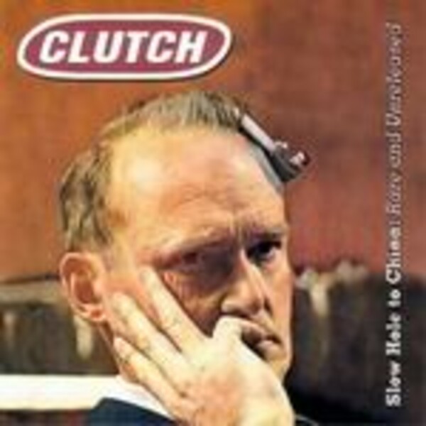 CLUTCH, slow hole to china: rare & unreleased cover