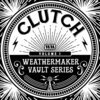 CLUTCH – the weathermaker vault series vol. 1 (CD, LP Vinyl)