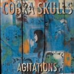COBRA SKULLS, agitations cover