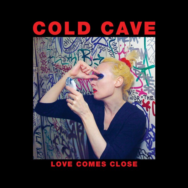 COLD CAVE, love comes close cover
