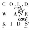 COLD WAR KIDS – hold my home (LP Vinyl)