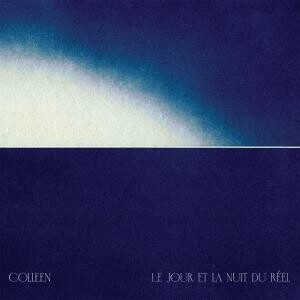 COLLEEN – le jour et la nuit du réel (CD, LP Vinyl)