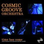 COSMIC GROOVE ORCHESTRA – time has come (CD)