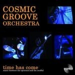 COSMIC GROOVE ORCHESTRA – time has come (CD)