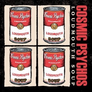 COSMIC PSYCHOS – loudmouth soup (CD)