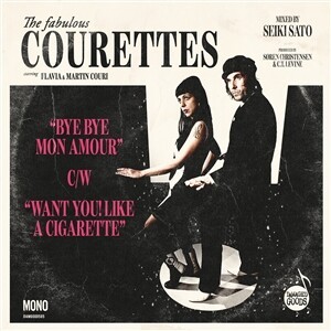 COURETTES – bye bye mon amour/want you like a cigarette (7" Vinyl)