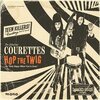 COURETTES – hop the twig (7" Vinyl)