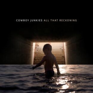 Cover COWBOY JUNKIES, all that reckoning