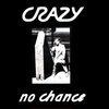 CRAZY – no chance (LP Vinyl)