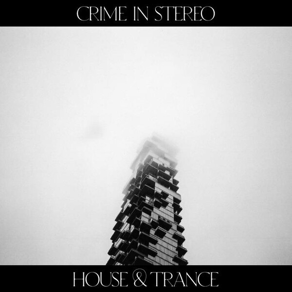 CRIME IN STEREO – house & trance (CD, LP Vinyl)