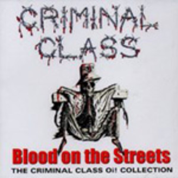 CRIMINAL CLASS, blood on the streets CRIMINAL CLASS, blood on the streets cover