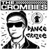 CROMBIES – dance crazee (LP Vinyl)