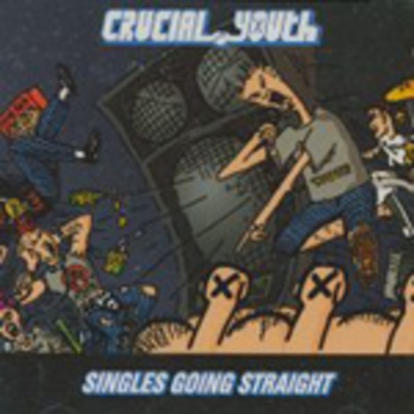 Cover CRUCIAL YOUTH, singles going straight