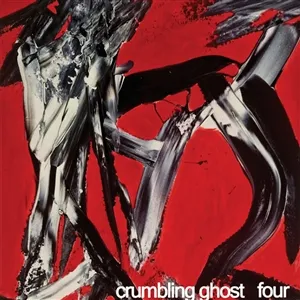 CRUMBLING GHOSTS – four (CD, LP Vinyl)