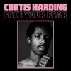 CURTIS HARDING – face your fear (CD, LP Vinyl)
