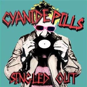 CYANIDE PILLS – singled out (CD, LP Vinyl)