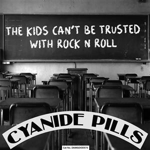 CYANIDE PILLS, the kids can´t be trusted with rock´n´roll cover