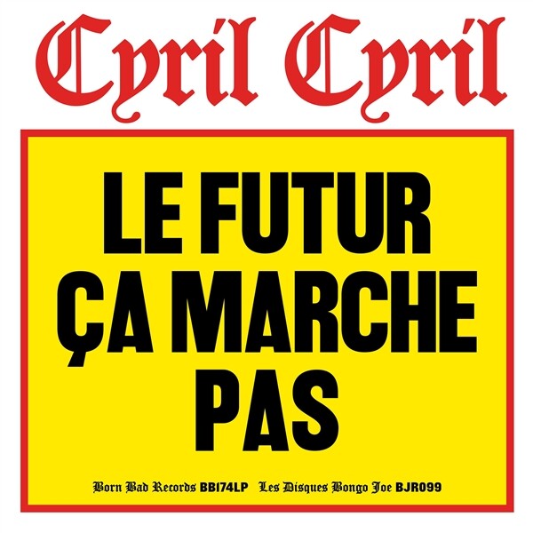 CYRIL CYRIL – le futur ca marche pas (CD, LP Vinyl)