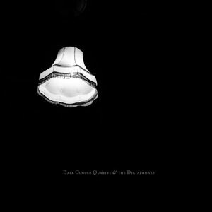 Cover DALE COOPER QUARTET & THE DICTAPHONES, quartorze pieces de menace