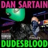 DAN SARTAIN – dudesblood (CD, LP Vinyl)