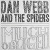DAN WEBB & THE SPIDERS – much obliged (CD, LP Vinyl)