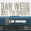 DAN WEBB & THE SPIDERS – oh sure (CD, LP Vinyl)