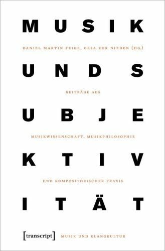 DANIEL MARTIN FEIGE / GESA ZUR NIEDEN – musik und subjektivität (Papier)