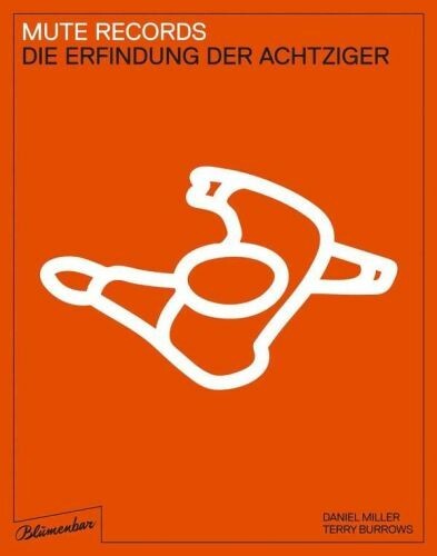 Cover DANIEL MILLER / TERRY BURROWS, mute records - die erfindung der achtziger