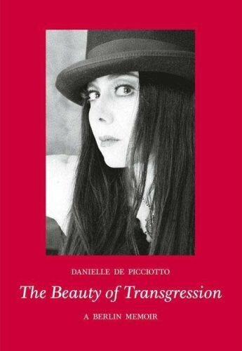 DANIELLE DE PICCIOTTO – the beauty of transgression (Papier)